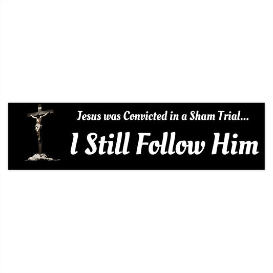 I Still Follow - Bumper Stickers