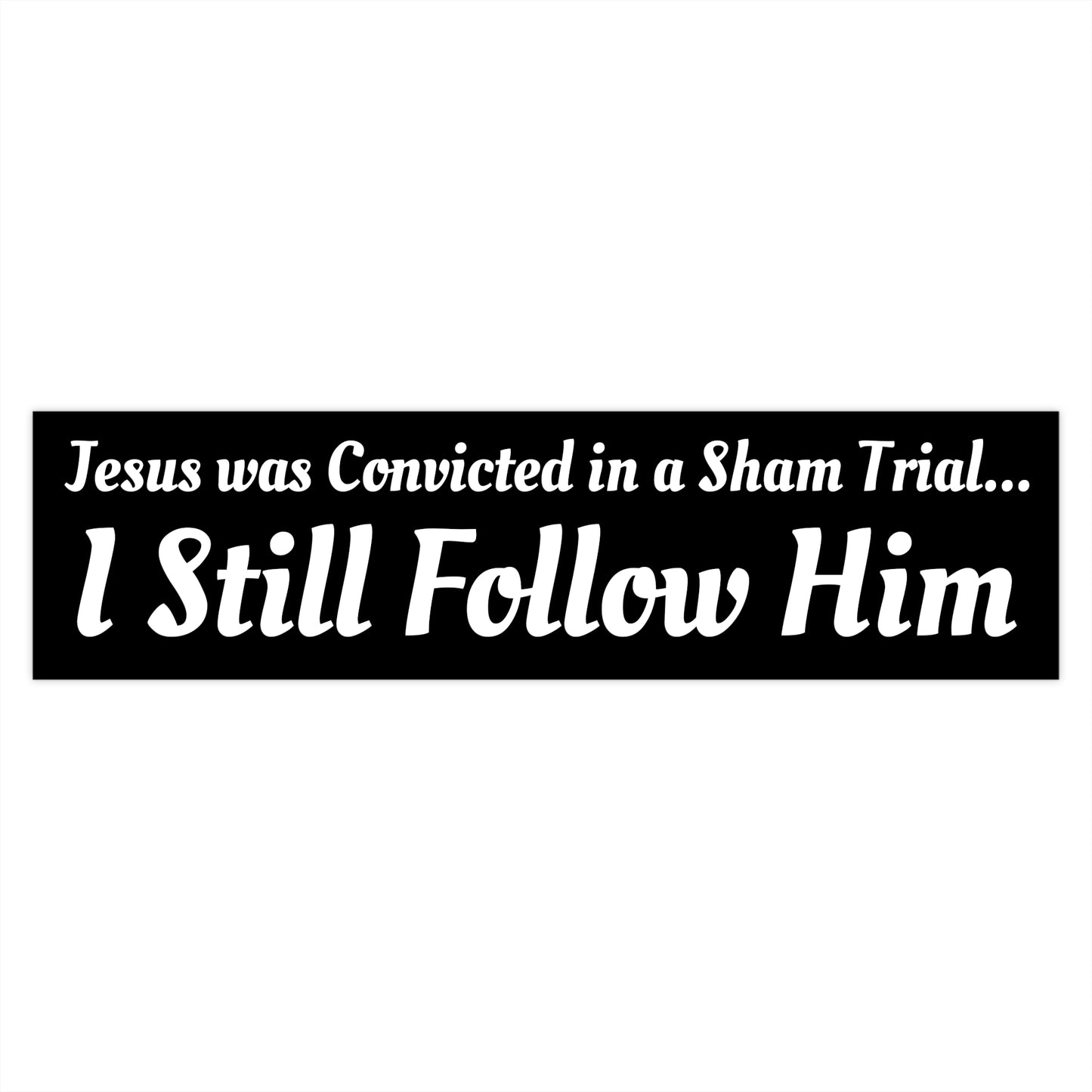 I Still Follow - Bumper Stickers